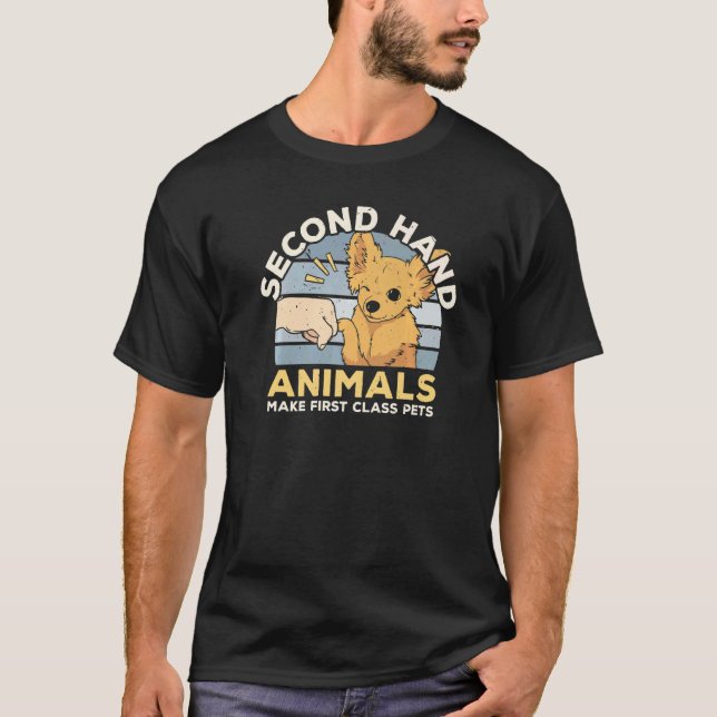 Second Hand Animals Make First Class Pets Animal R T-Shirt (Front)
