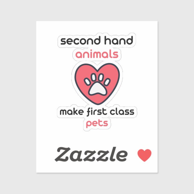Second hand animals make first class pets sticker (Sheet)