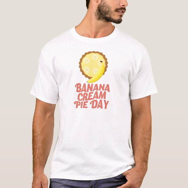 Second March - Banana Cream Pie Day T-Shirt (Front)