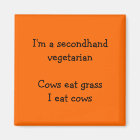 Secondhand Vegetarian - Funny Orange Fridge Magnet