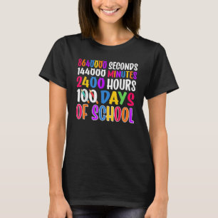 Seconds Minutes Hours Counting 100 Days of School T-Shirt