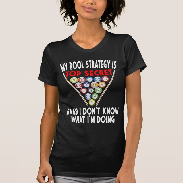 Secret Pool Strategy 8 Ball Funny Billiard Player T-Shirt (Front)
