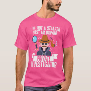 Secret Spy Private Eye Crimescene Investigator I M T-Shirt
