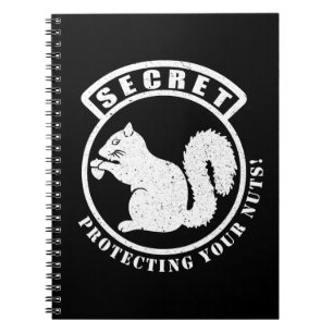 Secret Squirrel Patch Protecting Your Nuts Spiral Notebook