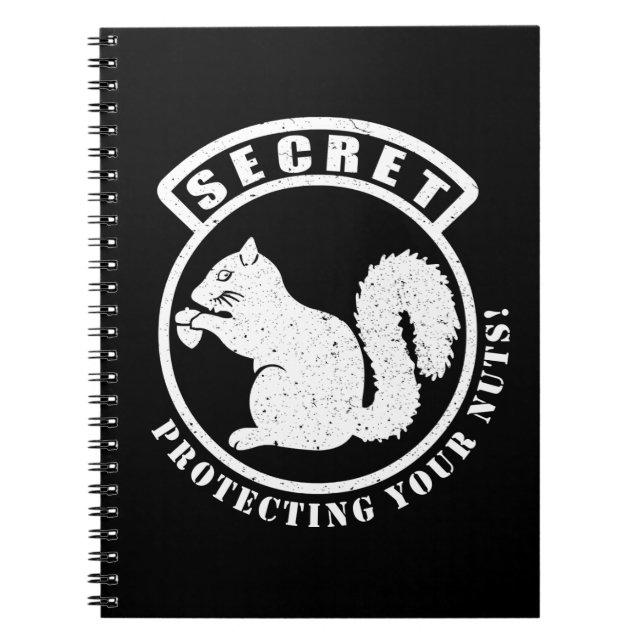 Secret Squirrel Patch Protecting Your Nuts Spiral Notebook (Front)