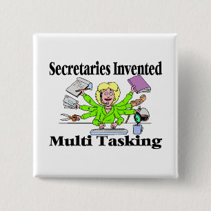 Secretaries Invented Multi Tasking 15 Cm Square Badge