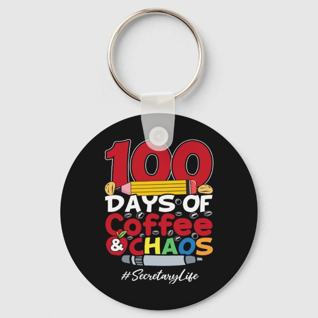 Secretary 100 Days Of Coffee and Chaos 100th Day O Key Ring (Front)