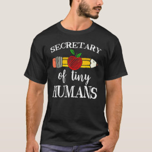 Secretary Of Tiny Humans Back To School Administra T-Shirt