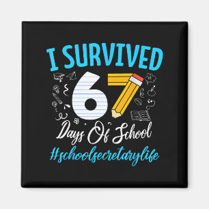 Secretary Survived 67 Days Of School Humor Design  Magnet