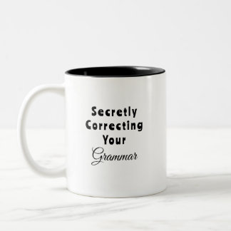 Secretly Correcting Your Grammar Two-Tone Coffee Mug
