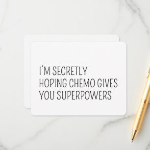 Secretly Hoping Chemo Gives You Superpowers Enclosure Card