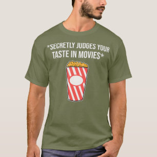 Secretly Judges Your Taste In Movies Funny Movie T-Shirt