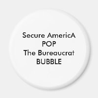Secure AmericA POP The Bureaucrat BUBBLE
