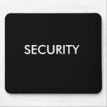 SECURITY black/white Mouse Pad<br><div class="desc">This is a simple design,  but definately will be cool to have.</div>