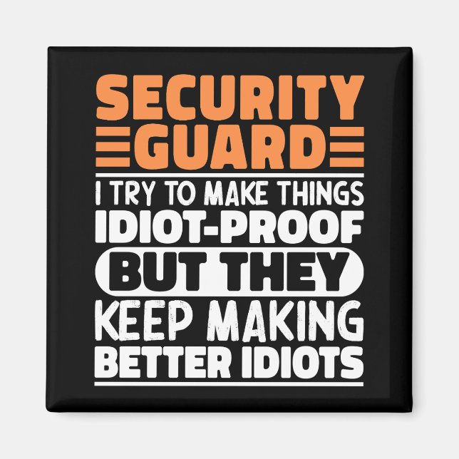 Security Guard I Try To Make Things Funny Sayings Magnet (Front)