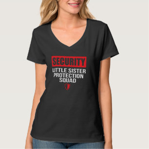 Security Little Sister Protection Squad Brother Fa T-Shirt