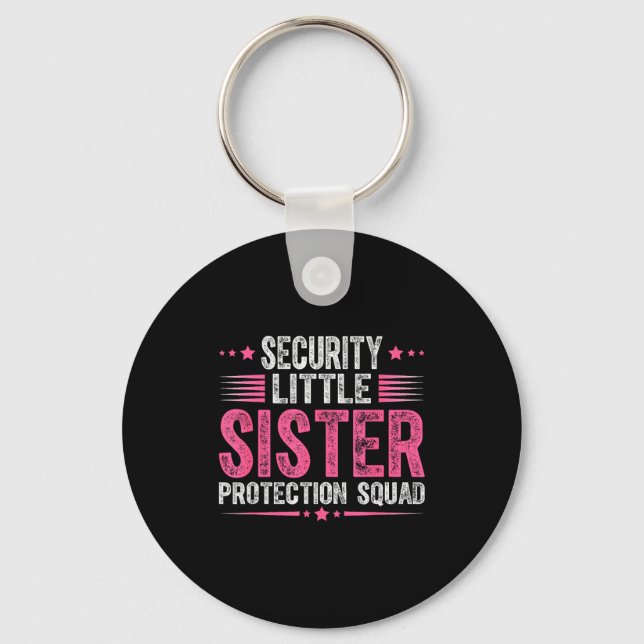 Security Little Sister Protection Squad Funny Boys Key Ring (Front)
