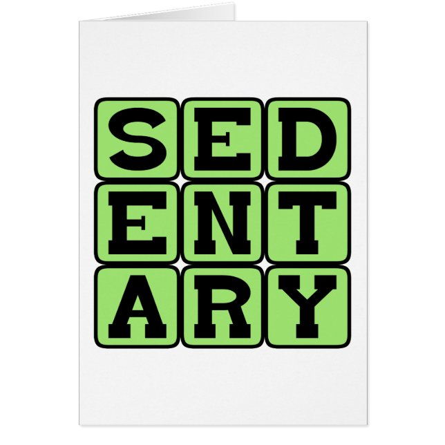 Sedentary, Lazy Lifestyle (Front)