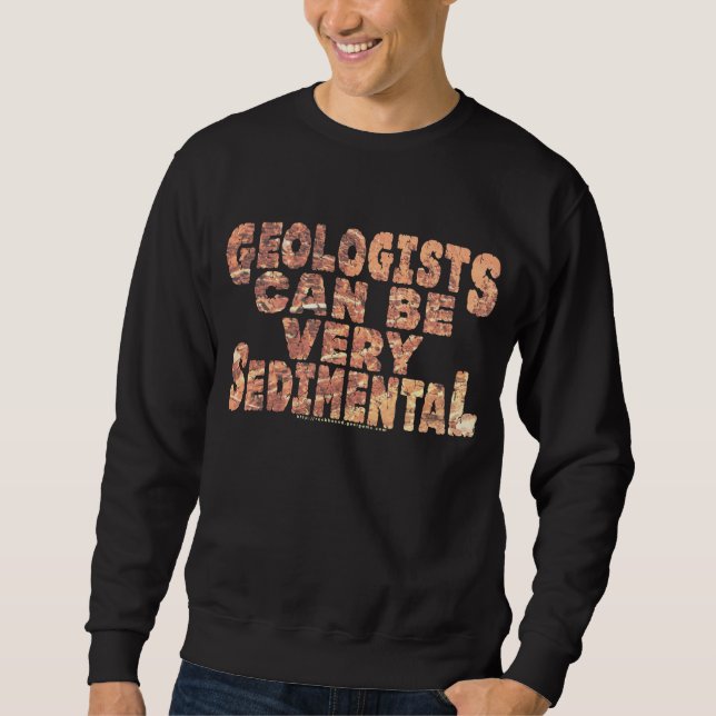 "Sedimental" Geologists Sweatshirt (Front)