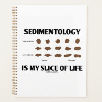 Sedimentology Is My Slice Of Life Rocks Geek Humou