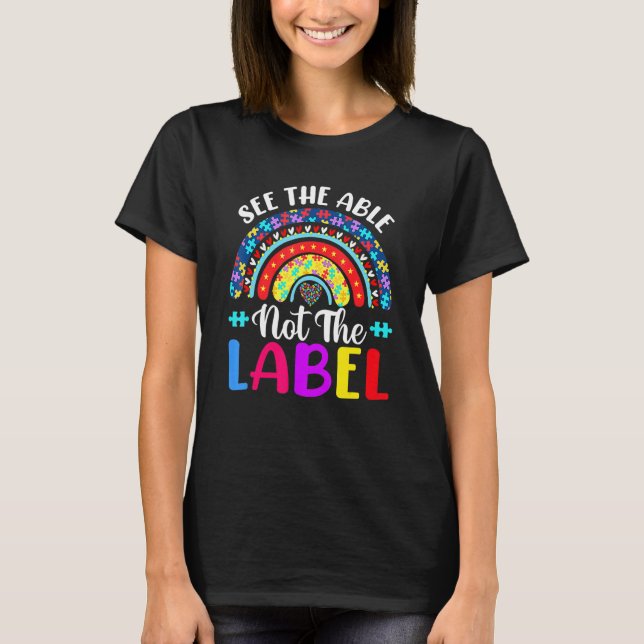 See Able Not Label Heart Support Autism Awareness  T-Shirt (Front)