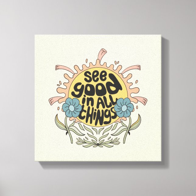See Good in all Things Hippie Graphic Canvas Print (Front)