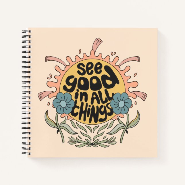 See Good in all Things Hippie Graphic Notebook (Front)
