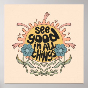 See Good in all Things Hippie Graphic Poster