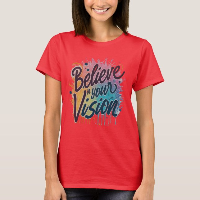"See It, Believe It: push yourself" T-Shirt (Front)