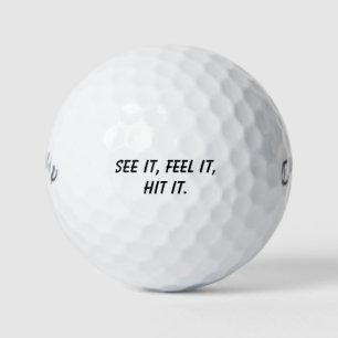 'See it. Feel it. Hit it.' Golf Mantra Motivation  Balls