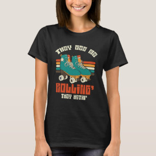 See Me Rolling Roller Skate T-Shirt