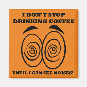 See Noises Funny Coffee Fridge Magnet