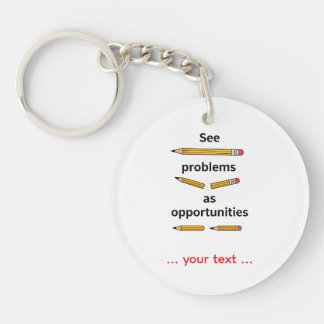 See Problems as Opportunities – Motivational Quote Key Ring