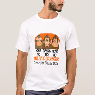 See Speak Hear No Multiple Sclerosis MS 1 T-Shirt