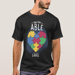 See The Able Not Label  Autism Awareness Quote Aut T-Shirt