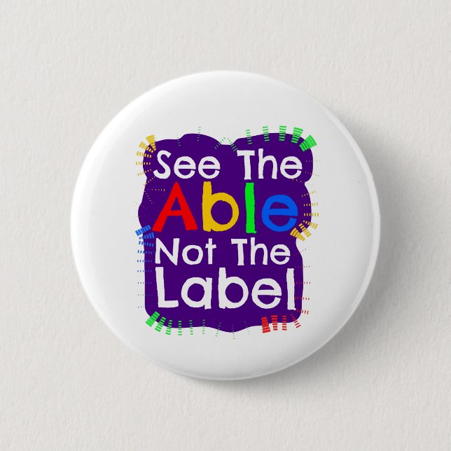 See The Able Not The Label 6 Cm Round Badge (Front)