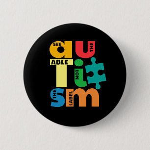 See The Able Not The Label Autism 6 Cm Round Badge
