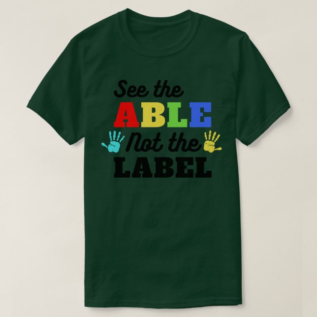 See The Able Not The Label Autism Awareness 3 T-Shirt (Design Front)