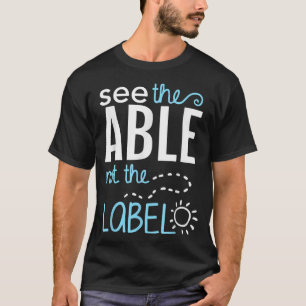 See The Able Not The Label Autism Awareness Puzzle T-Shirt