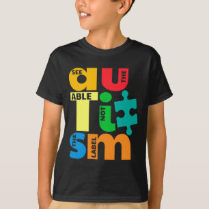 See The Able Not The Label Autism Awareness T Shir T-Shirt
