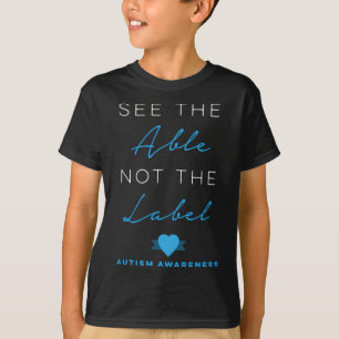 See The Able Not The Label Autism Down Syndrome Aw T-Shirt
