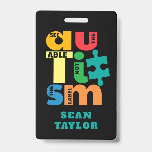 See The Able Not the Label Autism Support Custom ID Badge (Front)