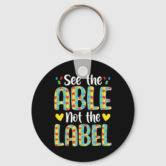 See The Able Not The Label Autistic Awareness  Key Ring (Front)