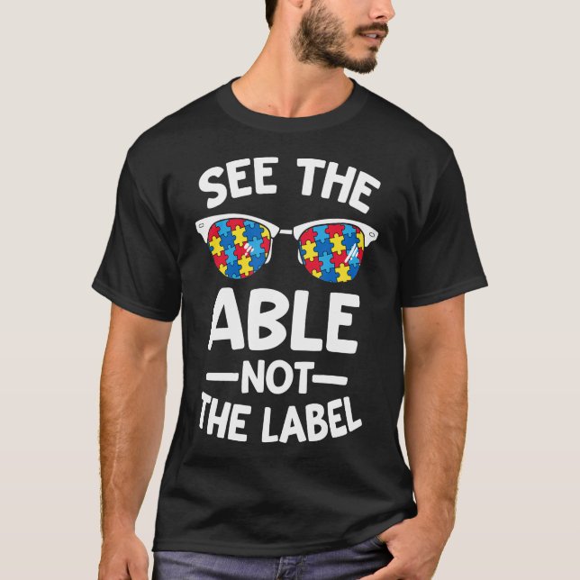See The Able Not The Label Autistic Awareness Puzz T-Shirt (Front)