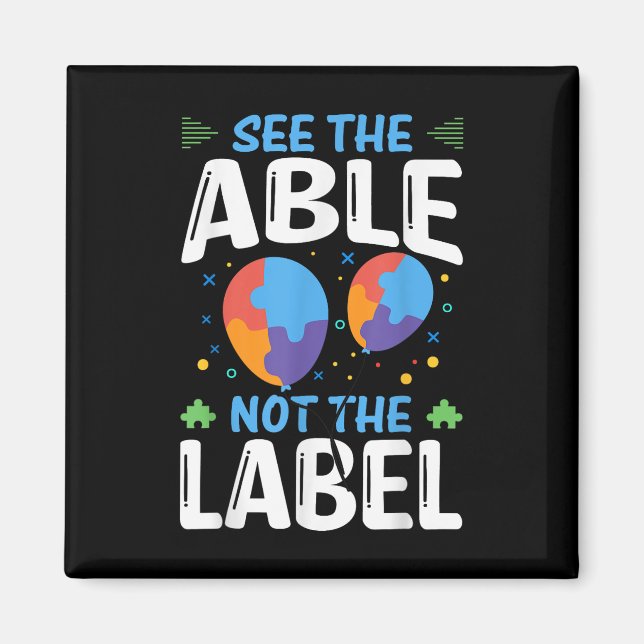 See The Able Not The Label  Magnet (Front)