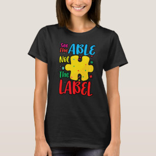 See The Able Not The Label Puzzle Autism Awareness T-Shirt