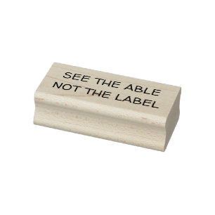 See the able, not the label rubber stamp