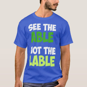 See the able not the label special education T-Shirt