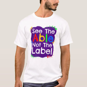 See The Able Not The Label T-Shirt