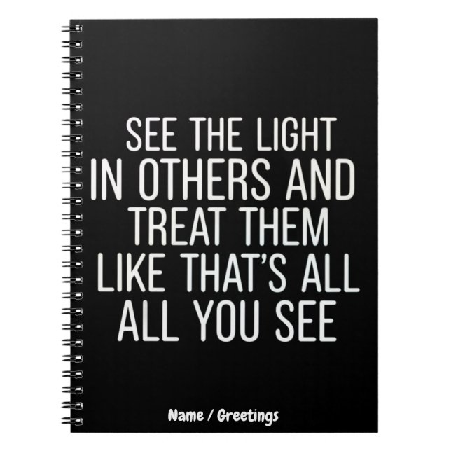 See the Light in Others Encouraging Positive Quote Notebook (Front)